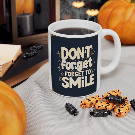 Don't Forget to Smile Ceramic Mug, (11oz, 15oz)