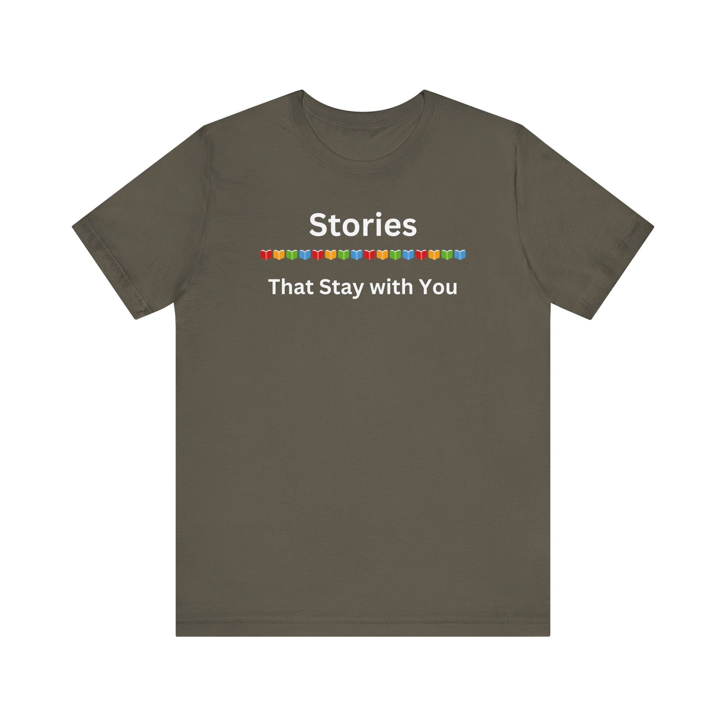 Book Lover T-Shirt - Stories That Stay With You Graphic Tee