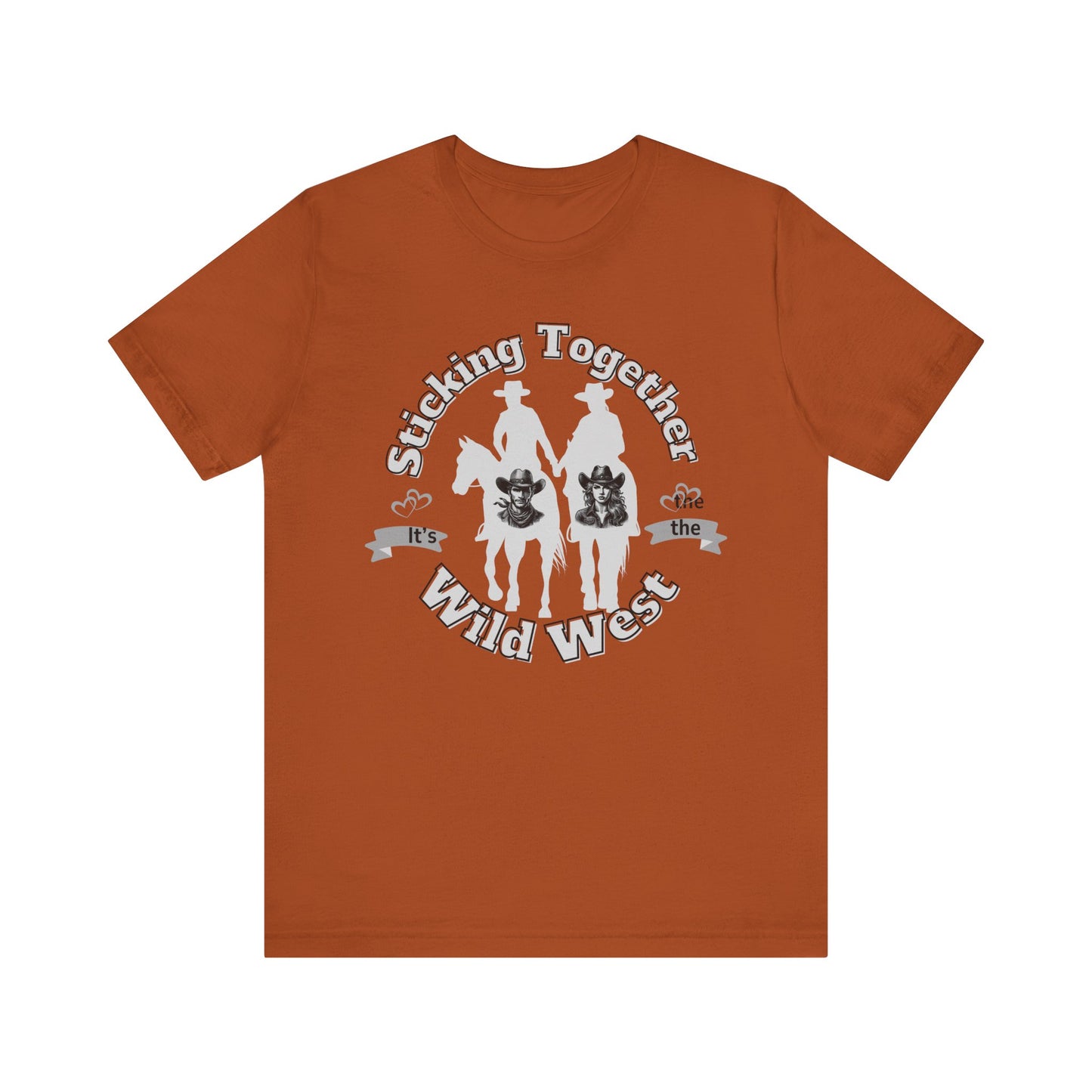 Motivational Sticking Together Unisex Tee - Wild West Cowboy Theme