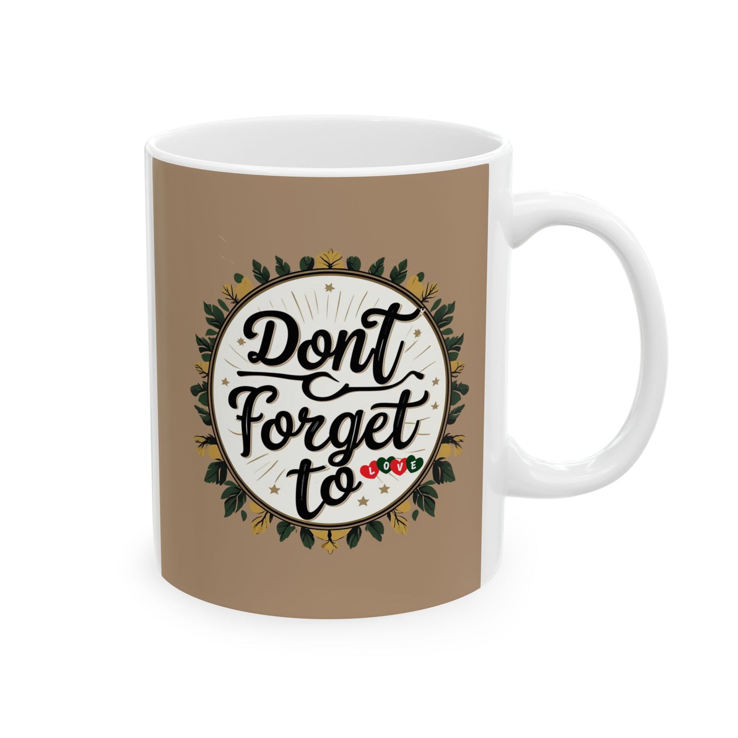 Don't Forget to Love Boho Floral Ceramic Mug, Coffee Lover Gift, Tea Mug, Home Decor, Personalized Mug, Birthday Gift