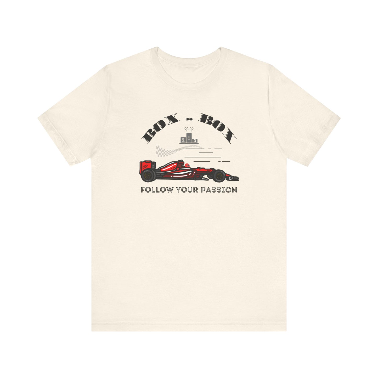 F1 Race Car Follow Your Passion Unisex Tee