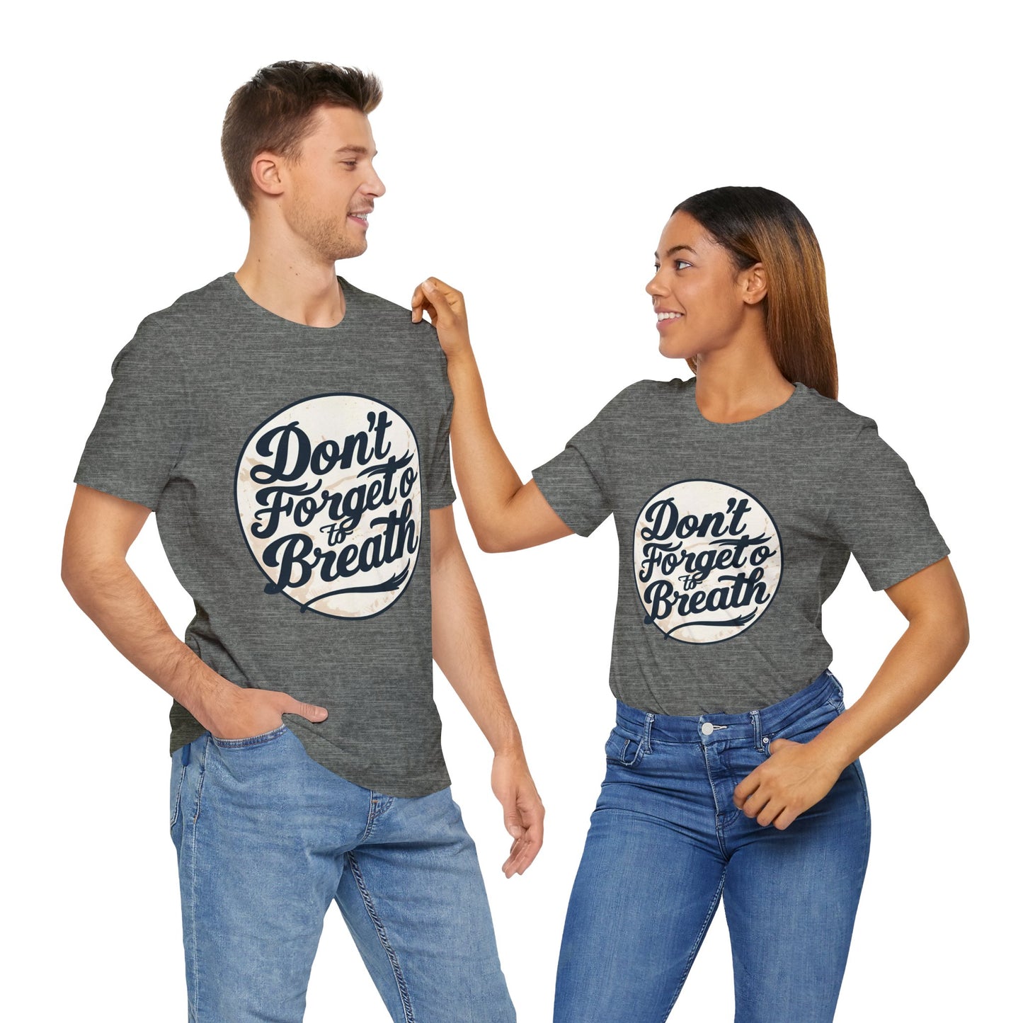 Unisex Motivational Tee - "Don't Forget to Breathe" - Gift for Mindfulness, Yoga, Self-Care, Relaxation, Birthday