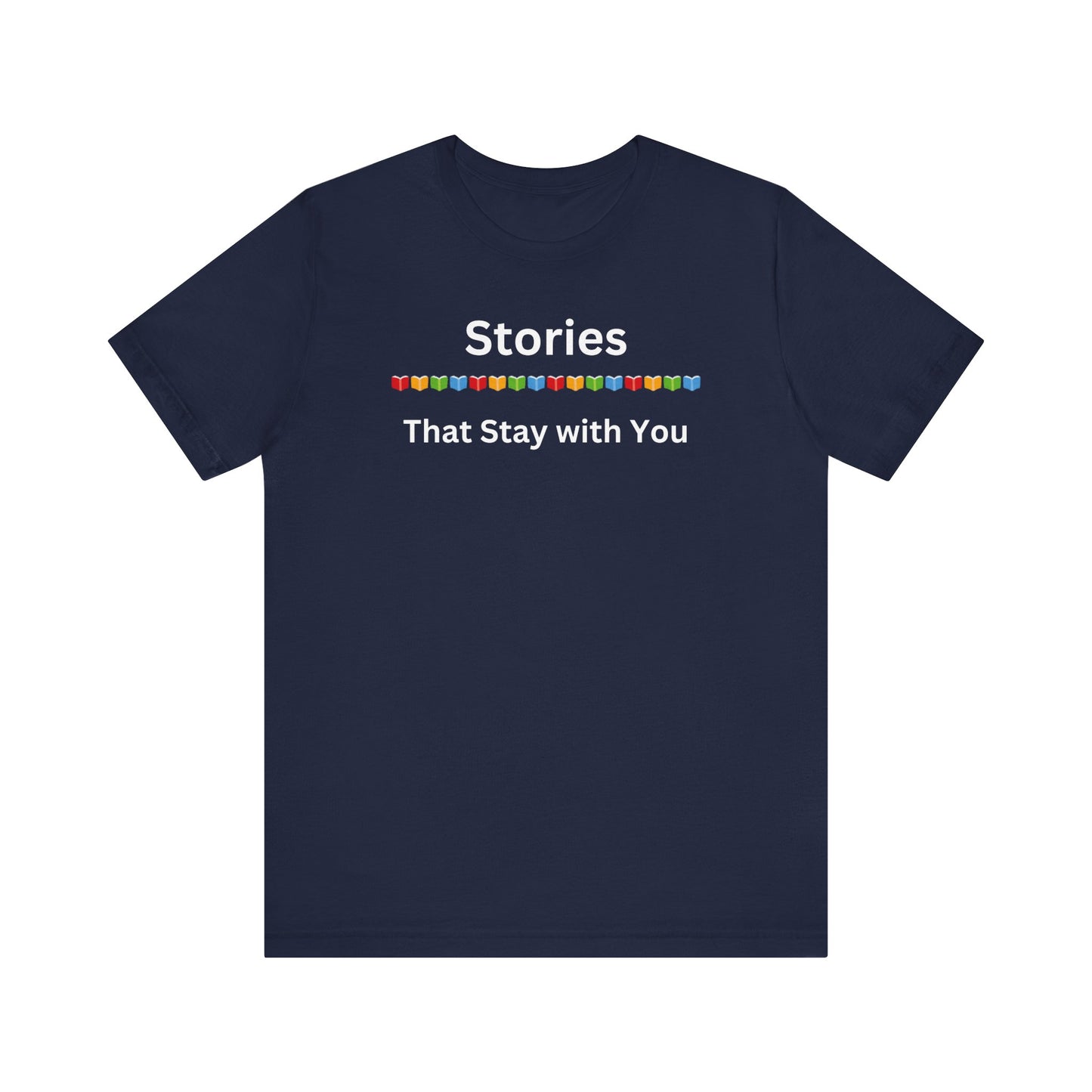 Book Lover T-Shirt - Stories That Stay With You Graphic Tee