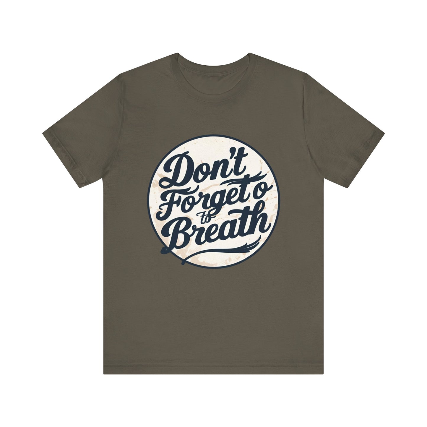 Unisex Motivational Tee - "Don't Forget to Breathe" - Gift for Mindfulness, Yoga, Self-Care, Relaxation, Birthday