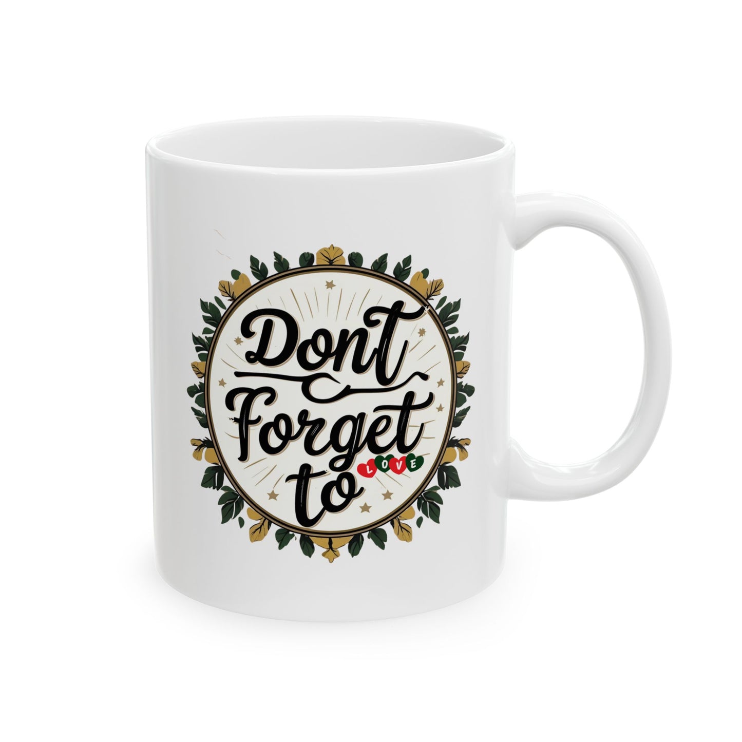 Don't Forget to Love Charming Floral Ceramic Mug | Perfect Gift for Tea & Coffee Lovers | Home Decor, Kitchenware, Personalized Gift, Self-Care, Birthday