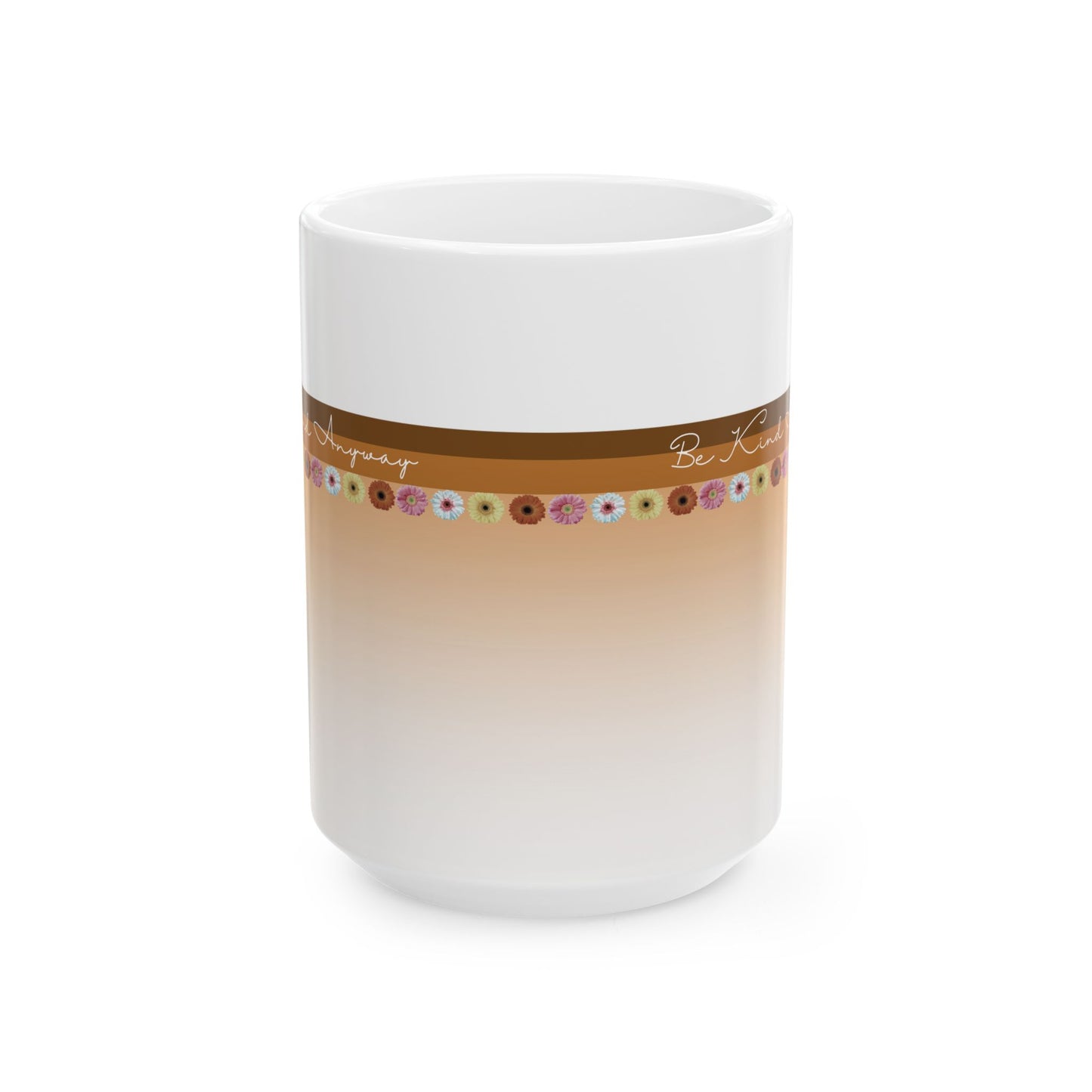 Mug - 'Be Kind Anyway' Floral Design Earthy Colors Motivational Gift
